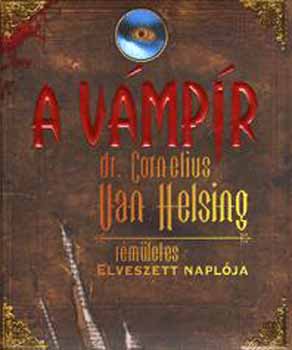 A V�mp�r - dr. Cornelius van Helsing r�m�letes elveszett napl�ja
