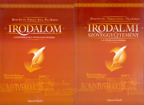 Forg�cs Anna, P�la K�roly B�nki Istv�n - Irodalom a k�z�piskol�k 9. �vfolyama sz�m�ra+Irodalmi sz�veggy�jtem�ny a 9. �vfolyam sz�m�ra (2 k�nyv)