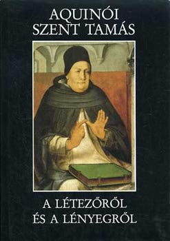Klima Gyula  (szerk.) - Aquini Szent Tams - A ltezrl s a lnyegrl