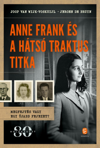 Jeroen De Bruyn Joop Van Wijk-Voskuijl - Anne Frank s a hts traktus titka