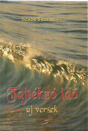 Szab� Ferenc - Tajt�kz� id�
