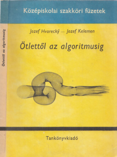 J.-Kelemen, J. Hvorecky - Ötlettől az algoritmusig