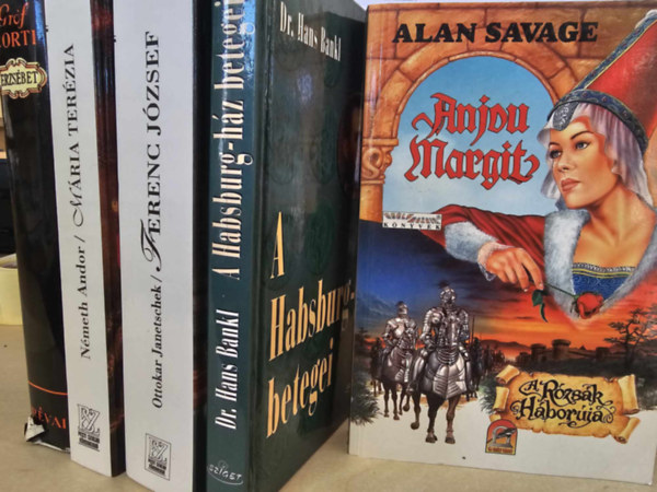 Hans dr. Bankl, Ottokar Janetschek, Nmeth Andor, Grf Corti Egon Csar Alan Savage - 5db trtnelmi regny KNYVMENT AJNLAT: Anjou Margit+ A Habsburg-hz betegei+ Ferenc Jzsef+ Mria Terzia+ Erzsbet