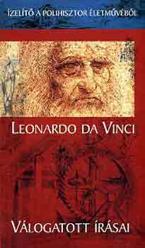Csorba F. L�szl�  (szerk.) - Leonardo Da Vinci v�logatott �r�sai