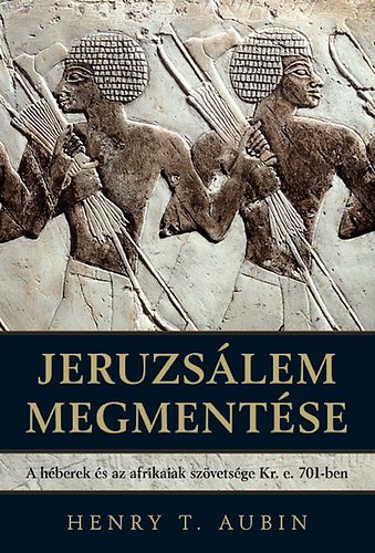 Henry T. Aubin - Jeruzslem megmentse