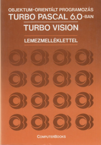 Benk�-Kiss-T�th - Objektum-orient�lt programoz�s Turbo Pascal 6.0-ban - Turbo Vision