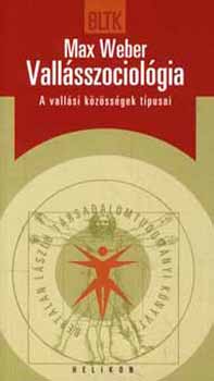 Max Weber - Vallásszociológia - A vallási közösségek típusai