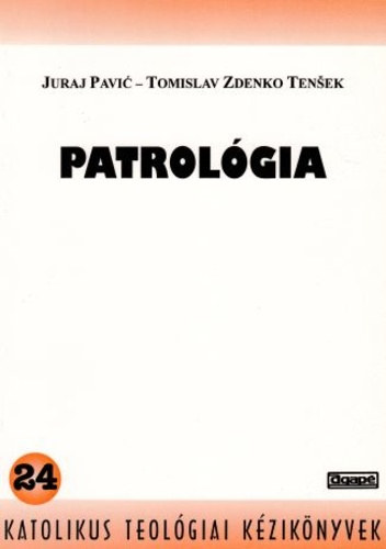 Juraj Pavić - Tomislav Zdenko Tenšek - Patrológia