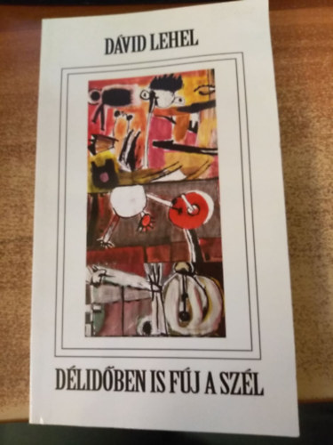 Dávid Lehel - Délidőben is fúj a szél