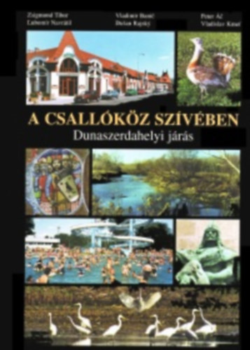 Etal., Zsigmond Tibor - A Csall�k�z sz�v�ben - Dunaszerdahelyi j�r�s