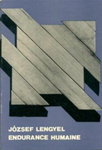 J�zsef Lengyel - Endurance Humaine (Mit b�r az ember; francia nyelven)