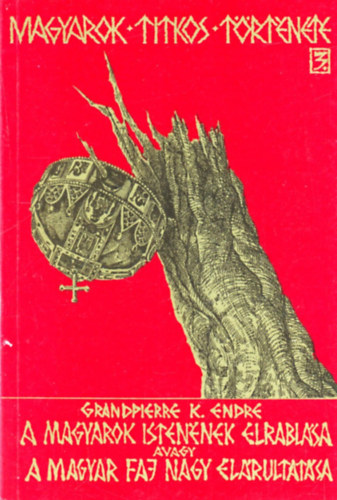 Grandpierre K. Endre - A magyarok Isten�nek elrabl�sa