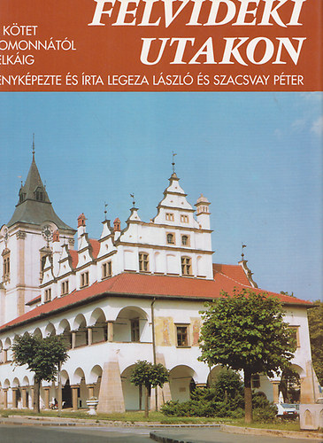 Legeza-Szacsvay - Felvidki utakon I-IV