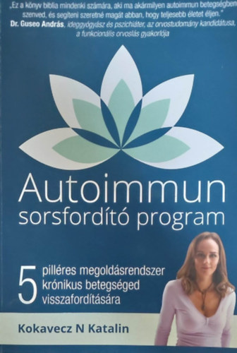 Kokavecz - Autoimmun sorsford�t� program - 5 pill�res megold�srendszer kr�nikus betegs�ged visszaford�t�s�ra