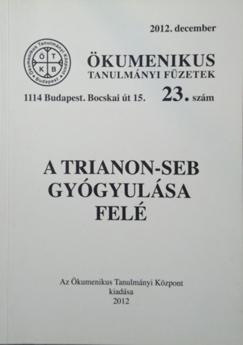 A Trianon-seb gyógyulása felé (Ökumenikus tanulmányi füzetek 23. szám)