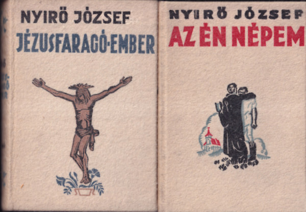 Nyírő József - 2 db halina kötéses Nyírő Ferenc mű: Jézusfaragó ember + Az én népem
