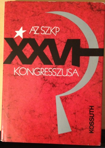 Nyirő-Zalai-Elek - Az SZKP XXVI. kongresszusa