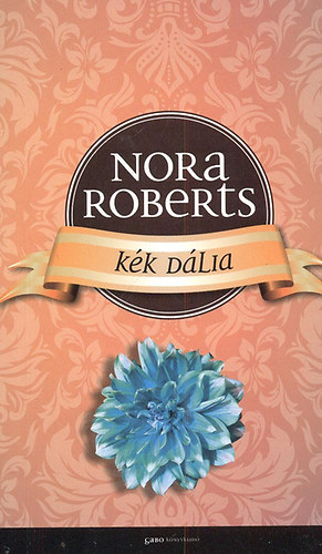 Nora Roberts - Kék dália