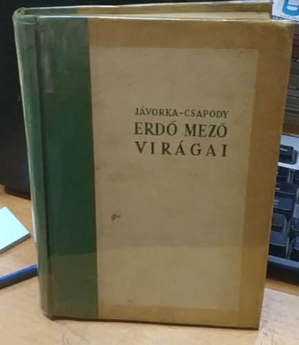 Jvorka Sndor . Csapody Vera - Erd-mez virgai