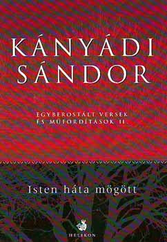 K�ny�di S�ndor - Isten h�ta m�g�tt - Egyberost�lt versek �s m�ford�t�sok II.