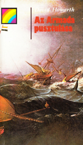 David Howarth - Az Armada pusztul�sa
