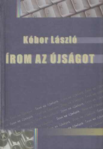 Kbor Lszl - rom az jsgot (dediklt)