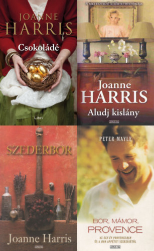Joanne Harris, Joanne Harris, Joanne Harris Peter Mayle - 4 db romantikus regény az Ulpius-háztól: Bor, mámor, Provence + Csokoládé + Szederbor + Aludj kislány