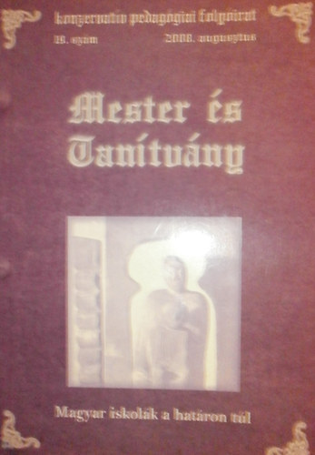 Hoffmann Rózsa  (szerk.) - Mester és Tanítvány 19. szám (Magyar iskolák a határon túl)