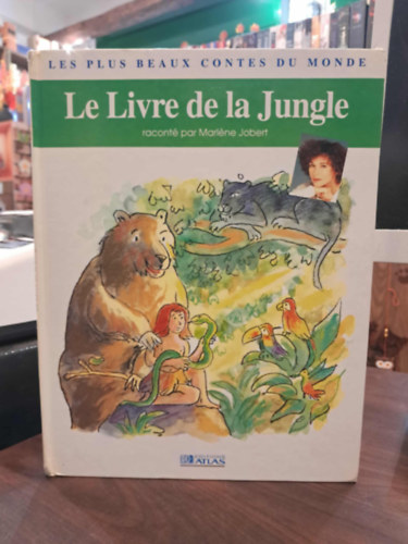 Marléne Jobert - Le Livre de la Jungle (A Dzsungel könyve Marléne Jobert átiratában francia nyelven)