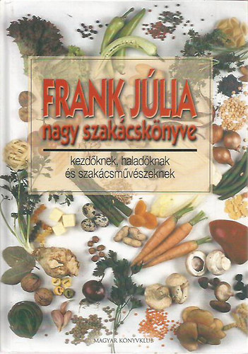Frank Júlia - Frank Júlia nagy szakácskönyve