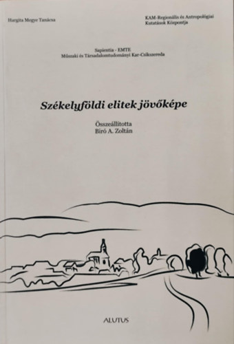 Bir� A. Zolt�n - Sz�kelyf�ldi elitek j�v�k�pe