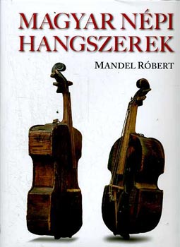 Mandel R�bert - Magyar n�pi hangszerek .
