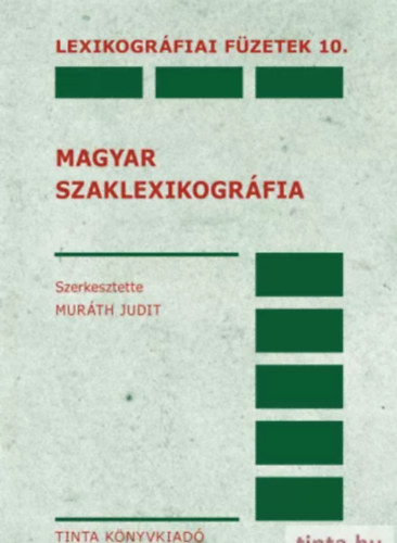Murth Judit  (szerk.) - Magyar szaklexikogrfia - Lexikogrfiai fzetek 10