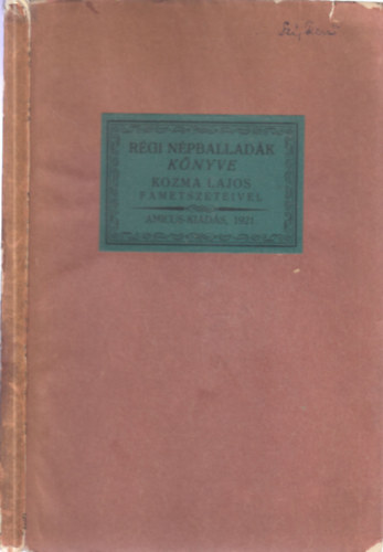 R�gi n�pballad�k k�nyve - sz�mozott (Illusztr�lta: Kozma Lajos)