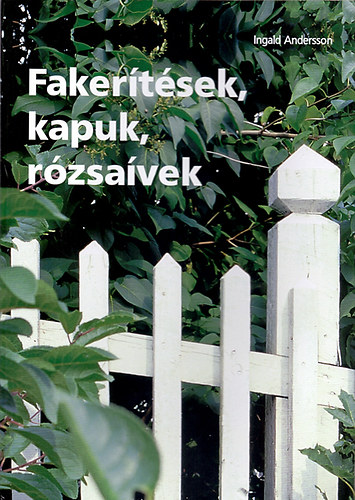 Ingald Andersson - Fakertsek, kapuk, rzsavek