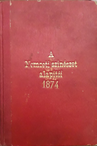 A nemzeti színészet alapítói 1874