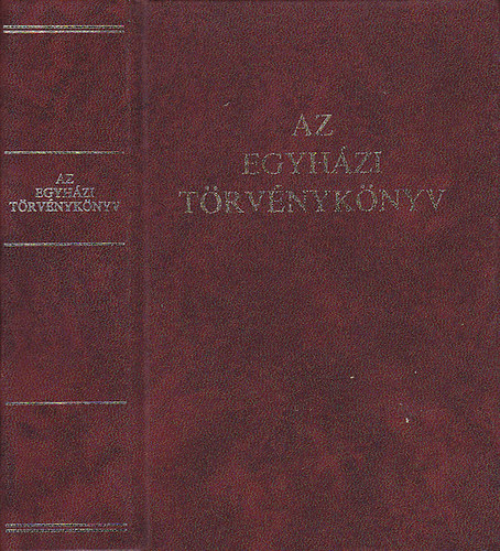 Erdő Péter szerk. - Az egyházi törvénykönyv (A Codex Iuris Canonici hivatalos latin szövege magyar fordítással és magyarázattal)