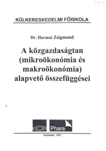 Dr. Harmat Zsigmond - A kzgazdasgtan (mikrokonmia s makrokonmia) alapvet sszefggsei