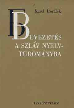 Karel Hor�lek - Bevezet�s a szl�v nyelvtudom�nyba