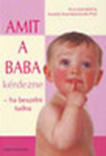 Kyra Karmiloff; Karmiloff-Smith Annette - Amit a baba krdezne - ha beszlni tudna