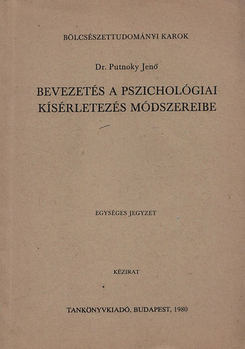 Dr Putnoky Jen� - Bevezet�s a pszichol�giai k�s�rletez�s m�dszereibe