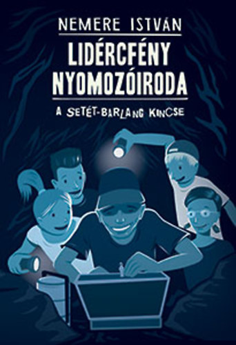 Nemere István - Lidércfény Nyomozóiroda 2. - A Setét-barlang kincse