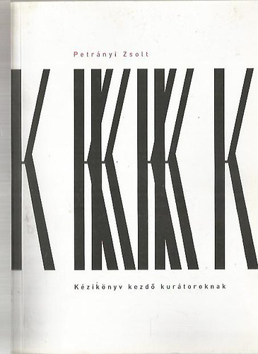 Petrnyi Zsolt  (szerk.) - Kziknyv kezd kurtoroknak
