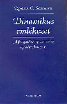 Roger C. Schank - Dinamikus eml�kezet - A forgat�k�nyv-elm�let �jra�rtelmez�se