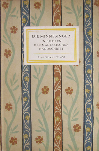 Die Minnesinger. In Bildern der Manessichen Handschrift  Zweite Folge. 24 szneskppel. Insel Bcherei Nr.560.