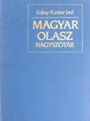 Koltay-Kastner Jen� - Magyar-olasz nagysz�t�r 1-2.
