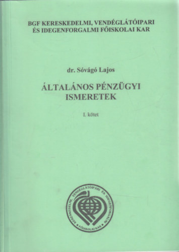 dr. Svg Lajos - ltalnos pnzgyi ismeretek I-II. (tvoktatsi tanknyv)