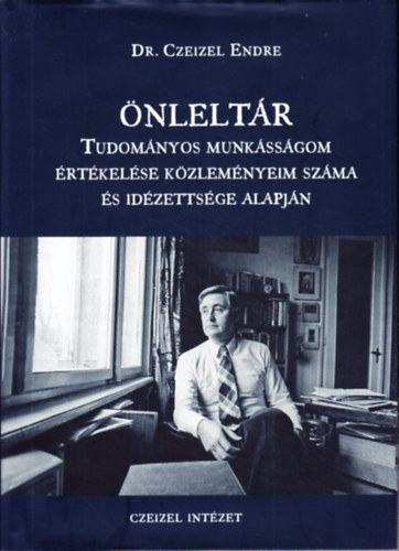 Dr. Czeizel Endre - nleltr - Tudomnyos munkssgom rtkelse kzlemnyeim szma s idzettsge alapjn