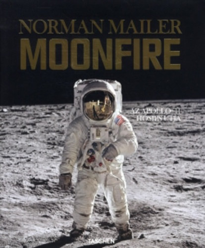 Norman Mailer - Moonfire - Az Apollo-11 h�sies utaz�sa