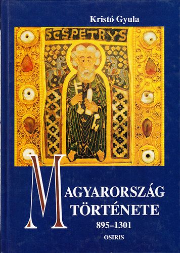 Krist� Gyula - Magyarorsz�g t�rt�nete 895-1301 + Magyarorsz�g t�rt�nete 1301-1526 ( 2db k�nyv )